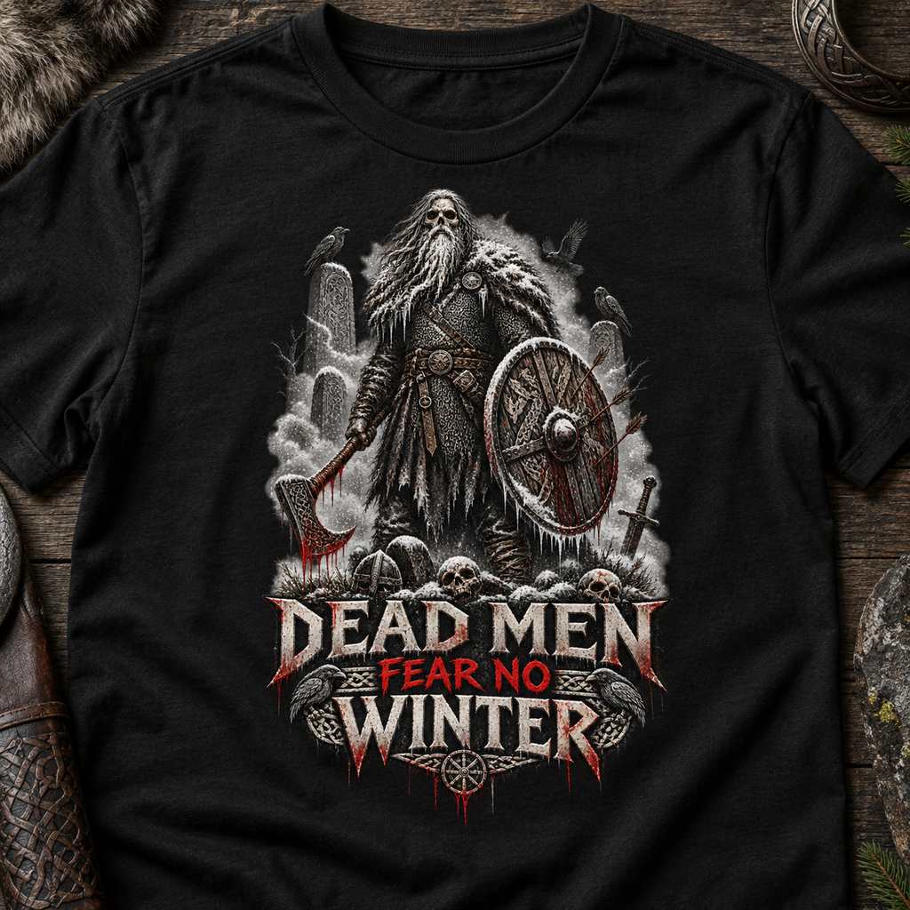 Dead Men Fear No Winter — Norse Warrior T-Shirt