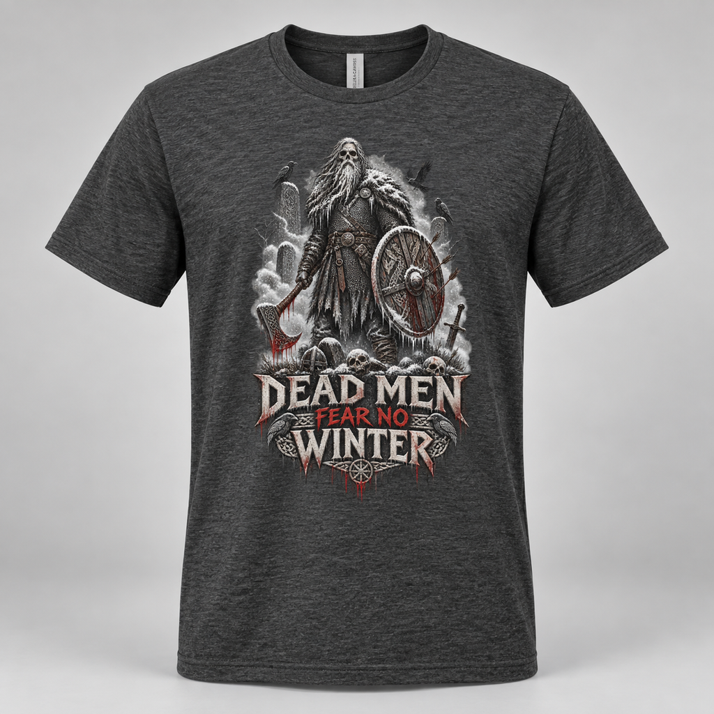 Dead Men Fear No Winter — Norse Warrior T-Shirt